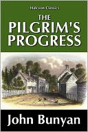 The Pilgrim's Progress by John Bunyan [Unabridged Edition]