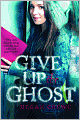 Give up the Ghost