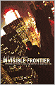Invisible Frontier: Exploring the Tunnels, Ruins, and Rooftops of Hidden New York