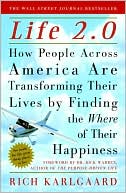Life 2. 0: How People Across America Are Transforming Their Lives by Finding the Where of Their Happiness