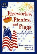 Fireworks, Picnics, and Flags: The Story of the Fourth of July Symbols