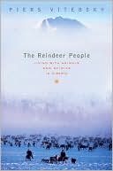 The Reindeer People: Living with Animals and Spirits in Siberia