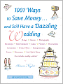 1001 Ways to Save Money . . . and Still Have a Dazzling Wedding