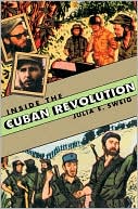 Inside the Cuban Revolution: Fidel Castro and the Urban Underground