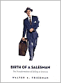 Birth of a Salesman: The Transformation of Selling in America