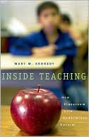 Inside Teaching: How Classroom Life Undermines Reform
