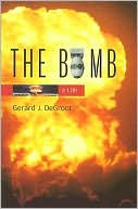 The Bomb: A Life