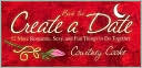 Create A Date 2: 52 More Romantic, Sexy, and Fun Things to Do Together