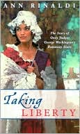 Taking Liberty: The Story of Oney Judge, George Washington's Runaway Slave