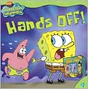 Hands Off! (SpongeBob SquarePants Series #2)