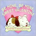 Be Mine, Be Mine, Sweet Valentine by Sarah Weeks: Book Cover