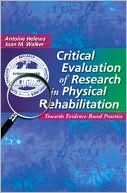 Critical Evaluation of Research in Physical Rehabilitation: Towards Evidence-Based Practice