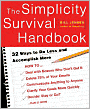The Simplicity Survival Handbook: 32 Ways To Do Less And Accomplish More