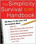 The Simplicity Survival Handbook: 32 Ways To Do Less And Accomplish More
