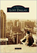 Lost Dallas, Texas (Images of America Series)