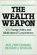 The Wealth Weapon: U.S. Foreign Policy and Multinational Corporations