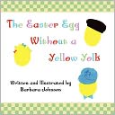 The Easter Egg Without A Yellow Yolk