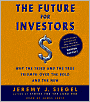 Future for Investors: Why the Tried and the True Triumph Over the Bold and the New