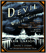 The Devil in the White City: Murder, Magic, and Madness at the Fair That Changed America