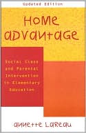 Home Advantage: Social Class and Parental Intervention in Elementary Education