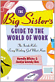 The Big Sister's Guide to the World of Work: The Inside Rules Every Working Girl Must Know