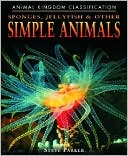 Sponges, Jellyfish, and Other Simple Animals