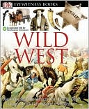 Wild West (Eyewitness Books Series)
