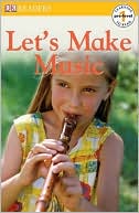 Let's Make Music (DK Readers Pre-Level 1 Series)
