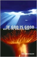 If God Is Good, Why Is The World So Bad?