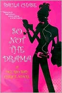 So Not the Drama (Del Rio Bay Clique Series #1)