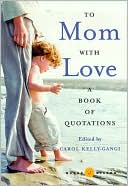 To Mom with Love (Words of Wisdom Series): A Book of Quotations