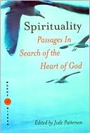 Spirituality (Words of Wisdom Series): Passages in Search of the Heart of God