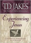 Experiencing Jesus: God's Spiritual Workmanship in the Believer
