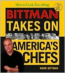 How to Cook Everything: Bittman Takes on America's Chefs