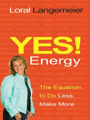 Yes! Energy: The Equation to Do Less, Make More