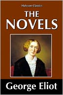 The Essential Novels of George Eliot: The Mill on the Floss, Silas Marner, Middlemarch
