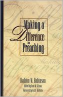Making a Difference in Preaching: Haddon Robinson on Biblical Preaching