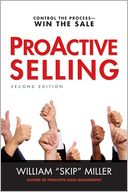 ProActive Selling: Control the Process--Win the Sale