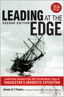 Leading at The Edge: Leadership Lessons from the Extraordinary Saga of Shackleton's Antarctic Expedition