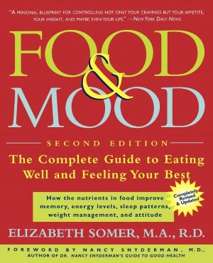 Food and Mood: The Complete Guide to Eating Well and Feeling Your Best