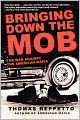 Bringing Down the Mob: The War Against the American Mafia