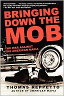 Bringing Down the Mob: The War Against the American Mafia