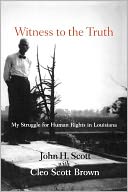 Witness to the Truth: My Struggle for Human Rights in Louisiana