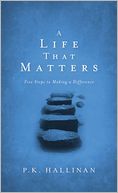 A Life That Matters: Five Steps to Making a Difference