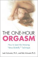 One-Hour Orgasm: How to Learn the Amazing Venus Butterfly Technique