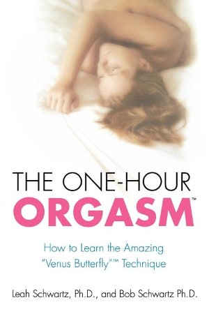 French book download One-Hour Orgasm: How to Learn the Amazing Venus Butterfly Technique 9780312359195  English version by Leah Schwartz, Bob Schwartz Ph.D.