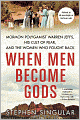 When Men Become Gods: Mormon Polygamist Warren Jeffs, His Cult of Fear, and the Women Who Fought Back
