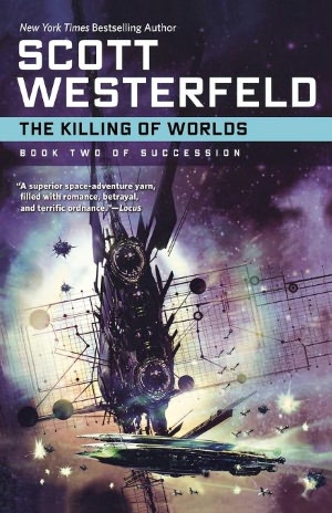 The Killing of Worlds (Succession Series #2)