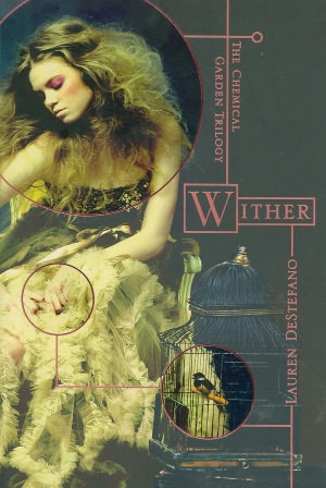 Wither (Chemical Garden Series #1)