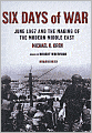 Six Days of War: June 1967 and the Making of the Modern Middle East